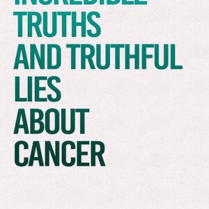 Incredible Truths and Truthful Lies